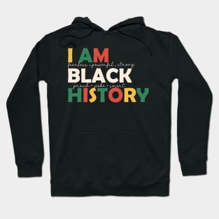 I am Black History BLM Black History Month Gift Hoodie